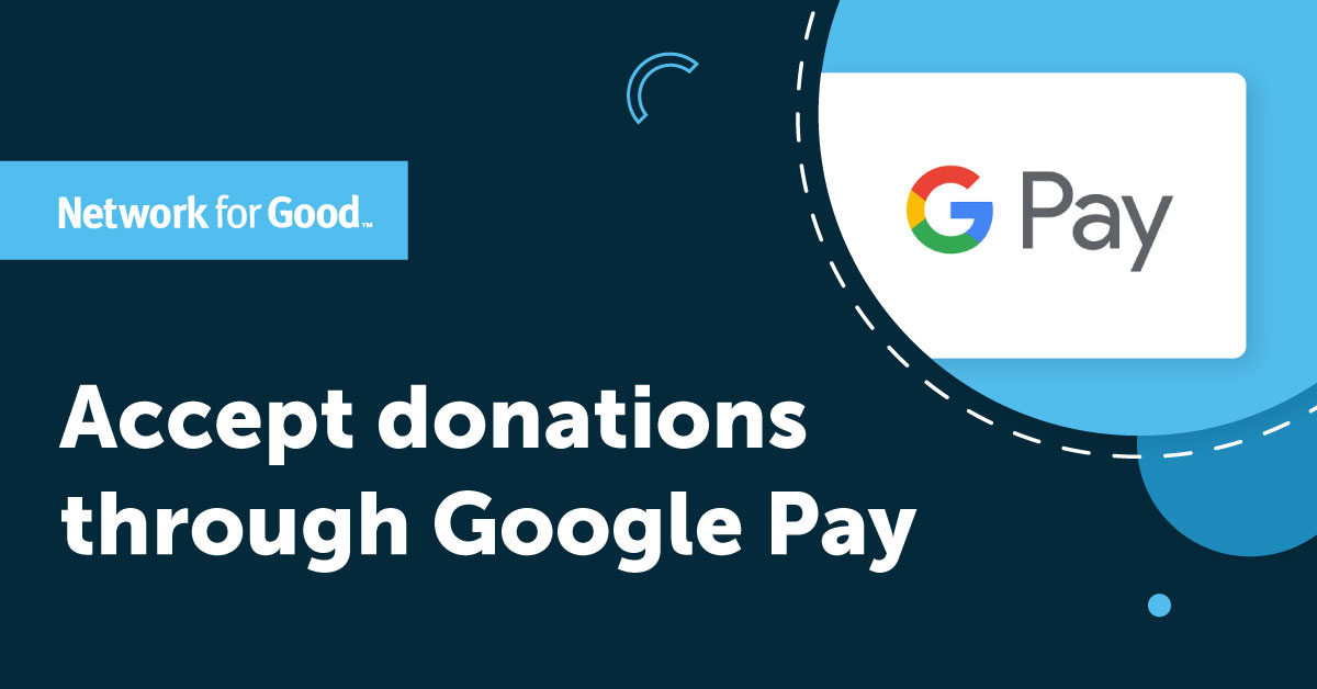 Google-pay-for-nonprofits-with-network-for-good-fundraising-and-event-technology