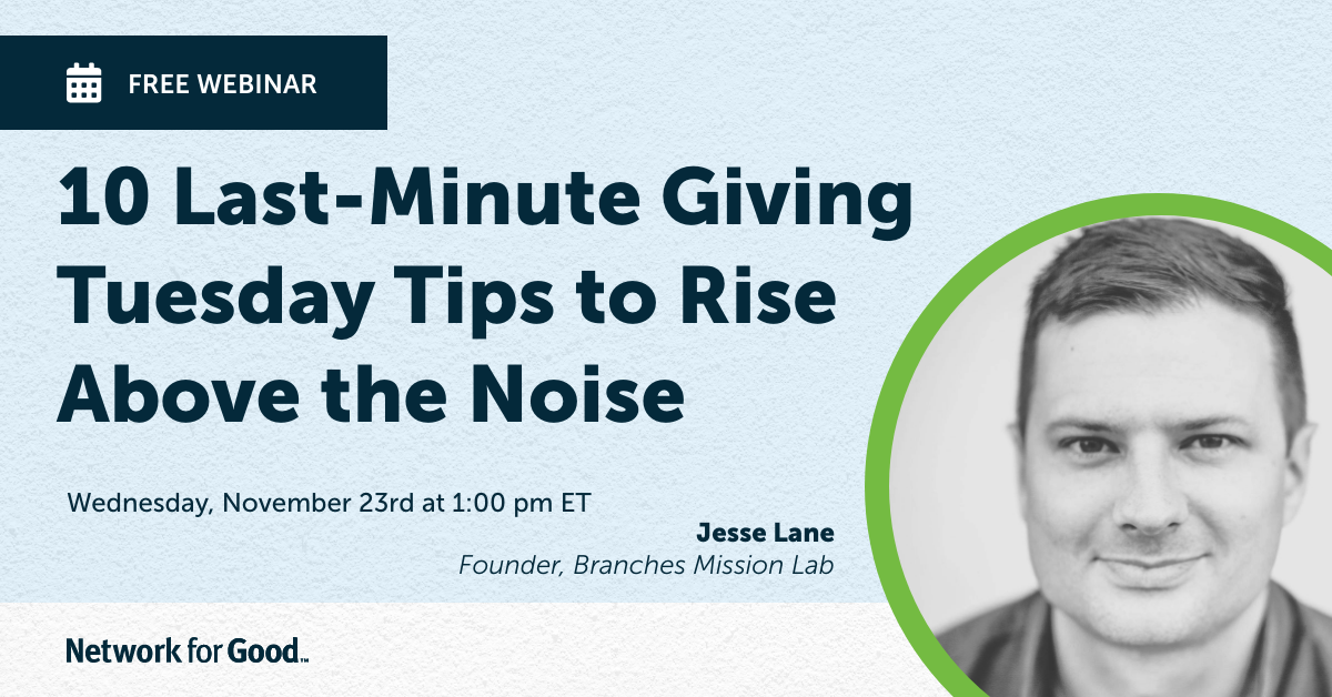 10 Last-Minute Giving Tuesday Tips to Rise Above the Noise