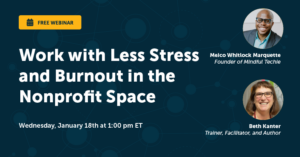 Work with Less Stress and Burnout in the Nonprofit Space